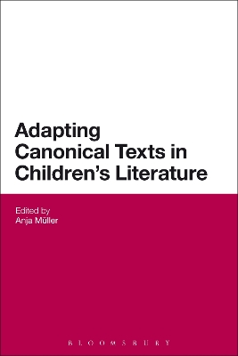 Adapting Canonical Texts in Children's Literature by Prof. Dr. Anja Müller