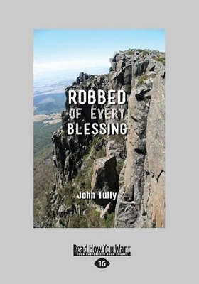 Robbed of Every Blessing by John Tully