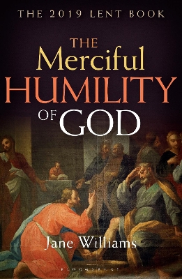 The Merciful Humility of God: The 2019 Lent Book book