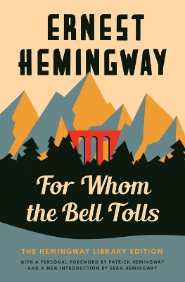 For Whom the Bell Tolls: The Hemingway Library Edition book