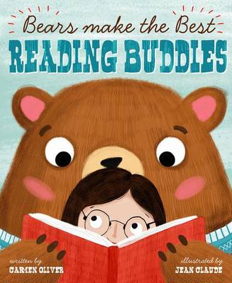 Bears Make the Best Reading Buddies by ,Carmen Oliver