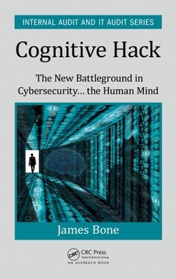 Cognitive Hack: The New Battleground in Cybersecurity ... the Human Mind book