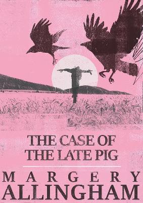 The The Case of the Late Pig by Margery Allingham