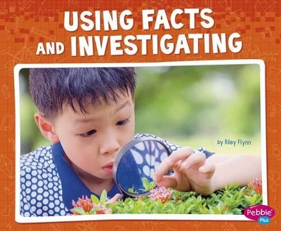 Using Facts and Investigating (Science and Engineering Practices) by Riley Flynn