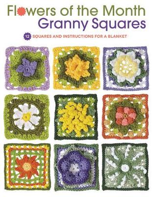 Flowers of the Month Granny Squares book