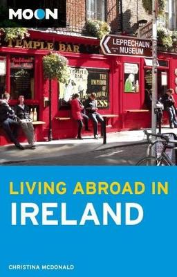 Moon Living Abroad in Ireland (2nd ed) book