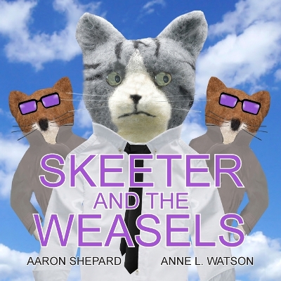 Skeeter and the Weasels (Conspiracy Edition) book