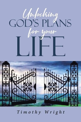 Unlocking God's Plans for Your Life book