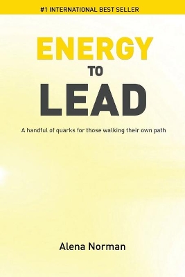 Energy to Lead: A Handful of Quarks For Those Walking Their Own Path book