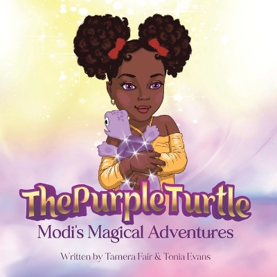 The Purple Turtle: Modi's Magical Adventures by Tamera Fair