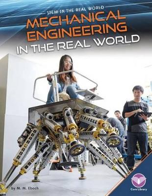 Mechanical Engineering in the Real World by M M Eboch