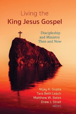 Living the King Jesus Gospel by Nijay K Gupta
