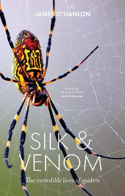 Silk & Venom: The incredible lives of spiders book