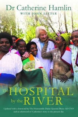 The Hospital by the River by Catherine Hamlin