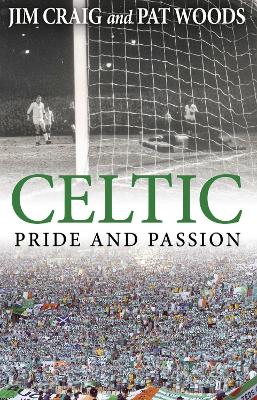 Celtic: Pride and Passion book