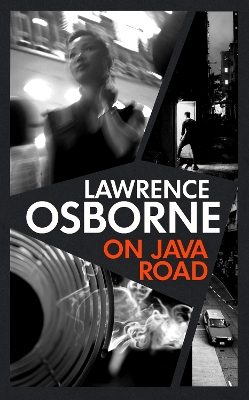 On Java Road: ‘The bastard child of Graham Greene and Patricia Highsmith’ METRO by Lawrence Osborne
