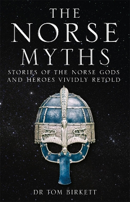 The Norse Myths: Stories of The Norse Gods and Heroes Vividly Retold book