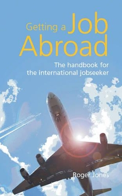 Getting a Job Abroad: The Handbook for the International Jobseeker book