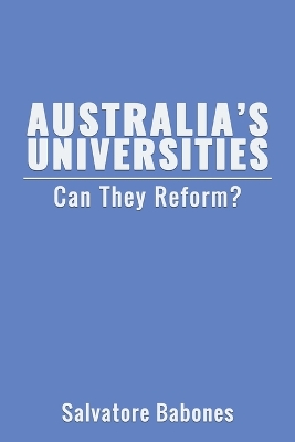 Australia's Universities: Can They Reform? book