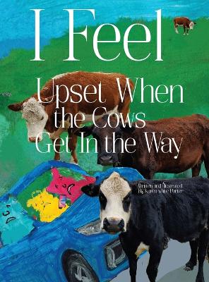 I Feel Upset When The Cows Get In The Way book