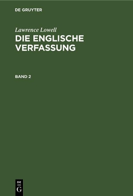 Lawrence Lowell: Die Englische Verfassung. Band 2 book