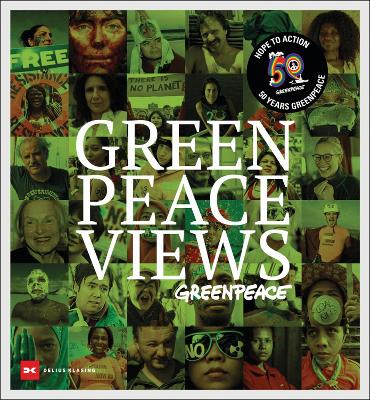 Greenpeace Views: 50 Years Fighting for a Better Planet book