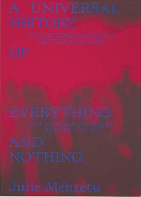 Julie Mehretu: A Universal History of Everything and Nothing by Julie Mehretu