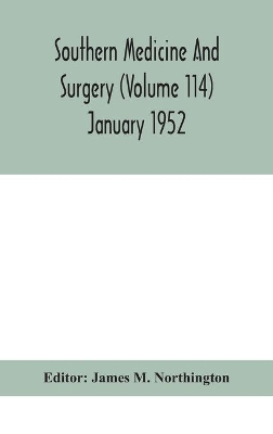 Southern medicine and surgery (Volume 114) January 1952 book