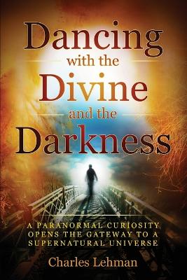 Dancing with the Divine and the Darkness book