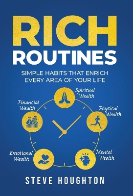 Rich Routines: Simple Habits That Enrich Every Area of Your Life book