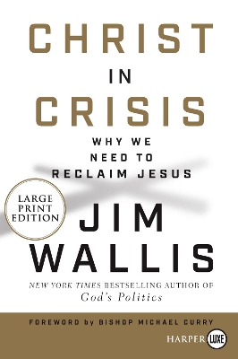 Christ in Crisis: Why We Need to Reclaim Jesus [Large Print] book