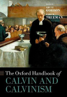 The Oxford Handbook of Calvin and Calvinism book