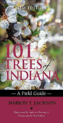 101 Trees of Indiana: A Field Guide book