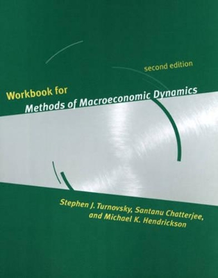 Workbook for Methods of Macroeconomic Dynamics by Stephen J. Turnovsky