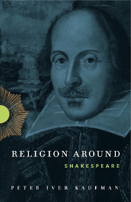 Religion Around Shakespeare book