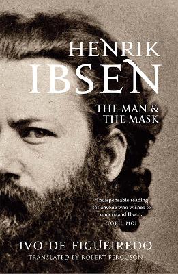 Henrik Ibsen: The Man and the Mask book
