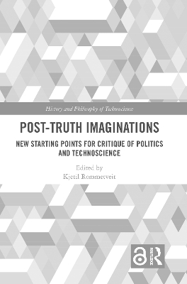 Post-Truth Imaginations: New Starting Points for Critique of Politics and Technoscience by Kjetil Rommetveit
