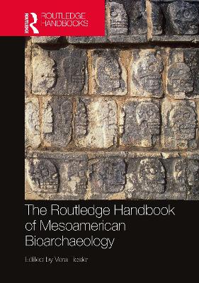 The Routledge Handbook of Mesoamerican Bioarchaeology book