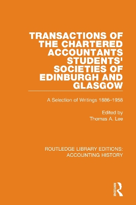 Transactions of the Chartered Accountants Students' Societies of Edinburgh and Glasgow: A Selection of Writings 1886-1958 by Thomas A. Lee