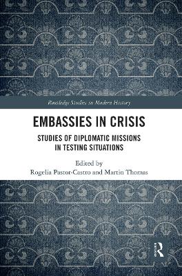 Embassies in Crisis: Studies of Diplomatic Missions in Testing Situations book