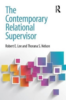 The Contemporary Relational Supervisor by Robert E. Lee