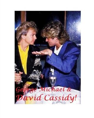 George Michael and David Cassidy! book