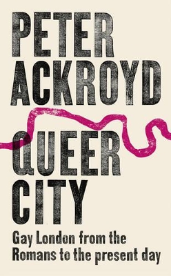 Queer City by Peter Ackroyd