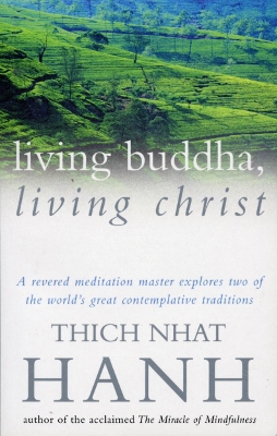 Living Buddha, Living Christ by Thich Nhat Hanh