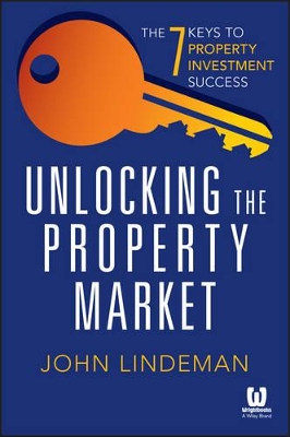 Unlocking the Property Market by John Lindeman