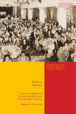 Ararat in America: Armenian American Culture and Politics in the Twentieth Century book