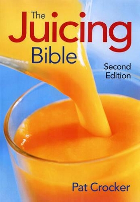 The Juicing Bible by Pat Crocker