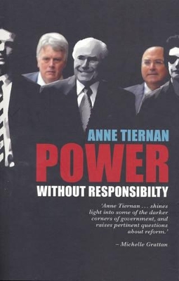 Power Without Responsibility? Ministerial Staffers in Australian Governments from Whitlam to Howard book