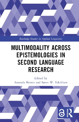 Multimodality across Epistemologies in Second Language Research by Amanda Brown