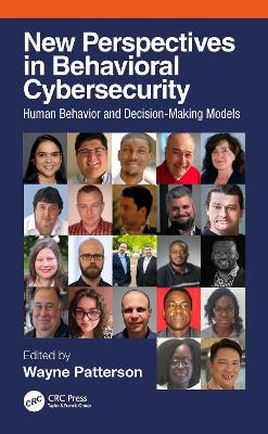 New Perspectives in Behavioral Cybersecurity: Human Behavior and Decision-Making Models by Wayne Patterson